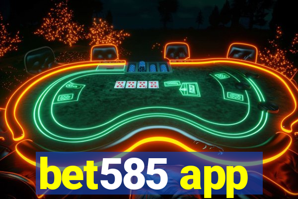 bet585 app